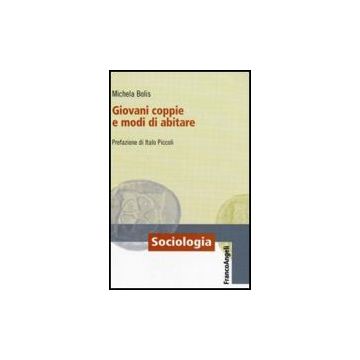Giovani Coppie E Modi Di Abitare - Bolis Michela - Franco Angeli