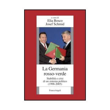 Germania Rosso-Verde. Stabilita' E Crisi Di Un Sistema Politico. (1998-2005)