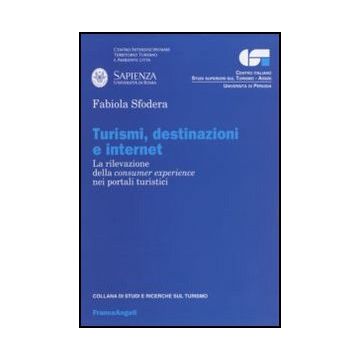 Turismi, destinazioni e internet. La rilevazione della consumer experience nei portali turistici