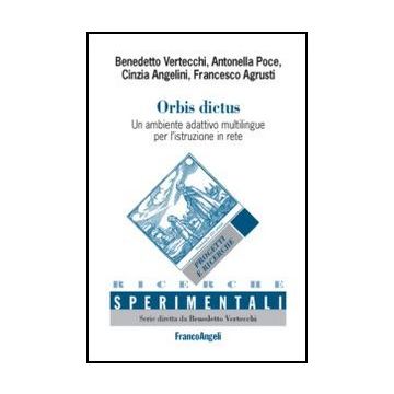 Orbis dictus. Un ambiente adattivo multilingue per l’istruzione in rete/Orbis dictus. A Self-Adaptive Environment for Multi-language Teaching and Learning Opportunities