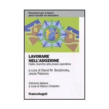 Lavorare Nell'adozione. Dalle Ricerche Alla Prassi Operativa - Brodzinsky D. ; Palacios J.  - Franco Angeli - 9788856833355