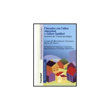 Incontro Con L'altro: Migrazioni E Culture Familiari. Strumenti Per Il Lavoro (l Piscologico - Gennari M. ; Di Nuovo S.  - Franco Angeli - 9788856834925
