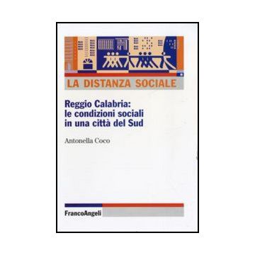 La distanza sociale. Reggio Calabria: le condizioni sociali in una città del Sud