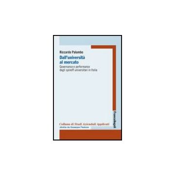 Dall'Università al mercato. Governance e performance degli spinoff universitari in Italia