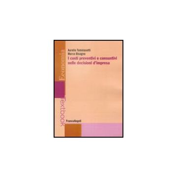 I costi preventivi e consuntivi nelle decisioni d'impresa