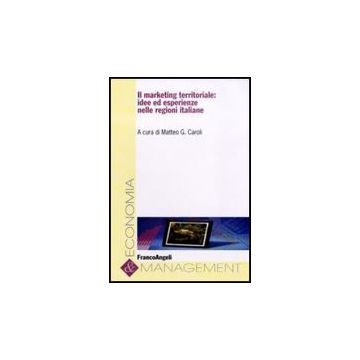 Il marketing territoriale: idee ed esperienze nelle regioni italiane
