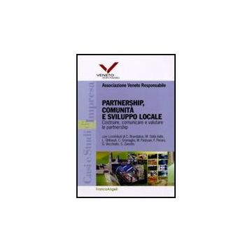 Partnership, Comunita' E Sviluppo Locale. Costruire, Comunicare E Valutare Le Partnership - Associazione Veneto Responsabile  - Franco Angeli - 9788856836448 - Governo Locale, Gestione E Tecniche Di Gestione
