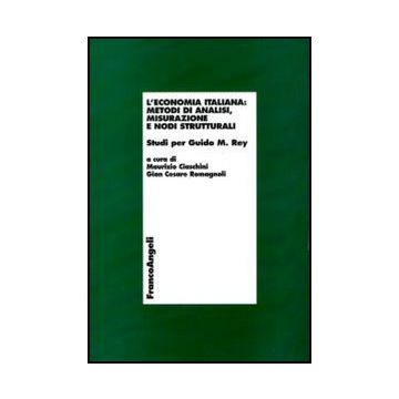 L'economia italiana: metodi di analisi , misurazione e nodi strutturali. Studi per Guido M. Rey