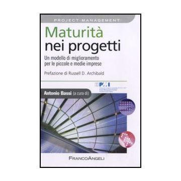Maturità nei progetti. Un modello di miglioramento per le piccole e medie imprese