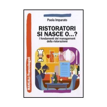 Ristoratori si nasce o...? I fondamenti del management della ristorazione