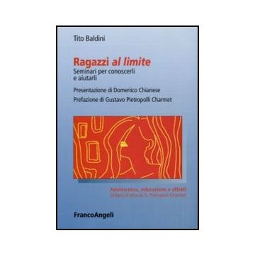 Ragazzi Al Limite. Seminari Per Conoscerli E Aiutarli