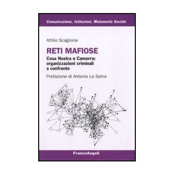 Reti mafiose. Cosa Nostra e Camorra: organizzazioni criminali a confronto