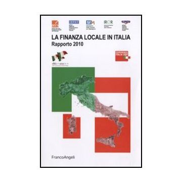 La Finanza Locale In Italia. Rapporto 2010 