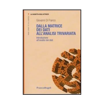 Dalla matrice dei dati all'analisi trivariata. Introduzione all'analisi dei dati