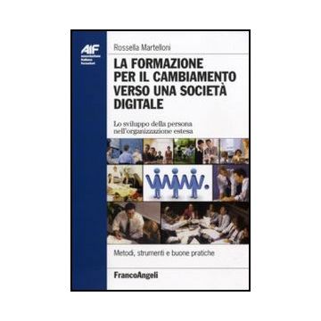 La formazione per il cambiamento verso una società digitale. Lo sviluppo della persona nell'organizzazione estesa