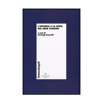 L' Impresa E La Sfida Del Bene Comune 