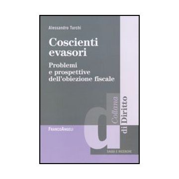 Coscienti evasori. Problemi e prospettive dell'obiezione fiscale