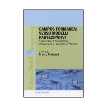 Campus Formarea: verso modelli partecipativi. Esperienze di formazione, innovazione e sviluppo territoriale