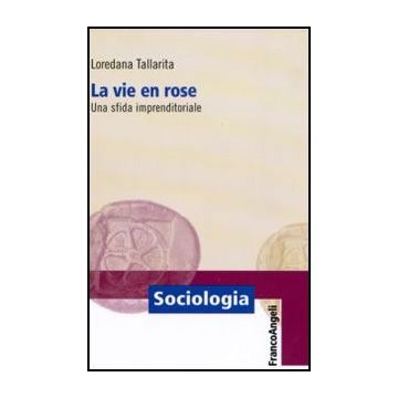 La vie en rose. Una sfida imprenditoriale