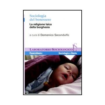 Sociologia del benessere. La religione laica della borghesia