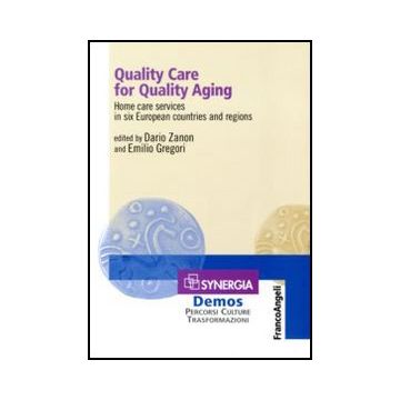 Quality Care for Quality Aging. Home care services in six European countries and regions