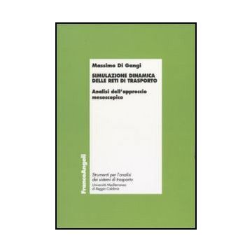 Simulazione dinamica delle reti di trasporto. Analisi dell'approccio mesoscopico