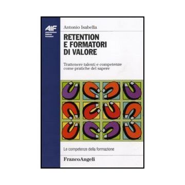 Retention e formatori di valore. Trattenere talenti e competenze come pratiche del sapere