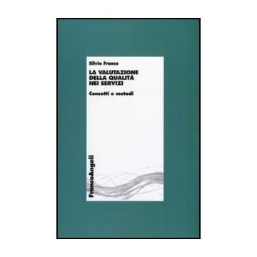 La valutazione della qualità nei servizi. Concetti e metodi