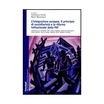 L'integrazione europea, il principio di sussidiarietà e la riforma istituzionale della P.A.T.