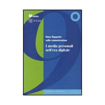 Nono Rapporto sulla comunicazione. I media personali nell'era digitale
