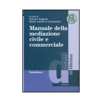 Manuale della mediazione civile e commerciale