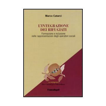 L’integrazione dei rifugiati. Formazione e inclusione nelle rappresentazioni degli operatori sociali