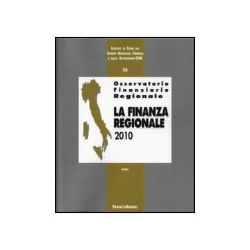 Osservatorio Finanziario Regionale. Vol. 33: La Finanza Regionale 2010. La Finanza Regionale 2009 -  - Franco Angeli - 9788856840933