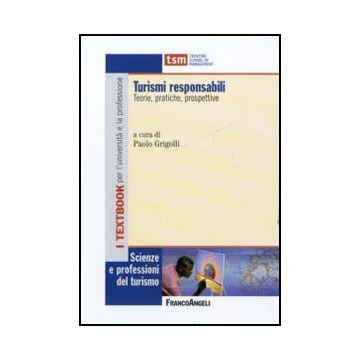Turismi responsabili. Teorie, pratiche, prospettive