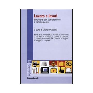 Lavoro e lavori. Strumenti per comprendere il cambiamento