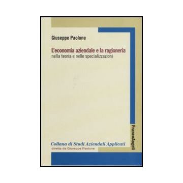 L'economia aziendale e la ragioneria nella teoria e nelle specializzazioni