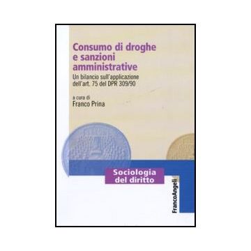 Consumo di droghe e sanzioni amministrative. Un bilancio sull'applicazione dell'art. 75 del DPR 309/90