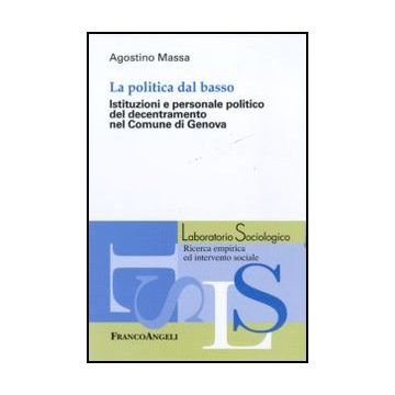 La politica dal basso. Istituzioni e personale politico del decentramento nel Comune di Genova