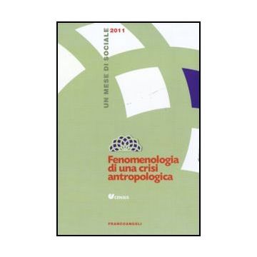 Fenomenologia di una crisi antropologica. Un mese di sociale 2011