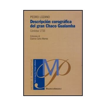 Descripción corográfica del gran Chaco Gualamba. Córdoba 1733