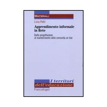 Apprendimento informale in rete. Dalla progettazione al mantenimento delle comunità on line