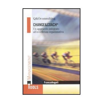 Change&Coach®. Un approccio integrato all'eccellenza organizzativa
