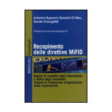 Recepimento delle direttive MiFID. Regole di condotta degli intermediari e tutela degli investitori. Sistemi di risoluzione stragiudiziale delle controversie