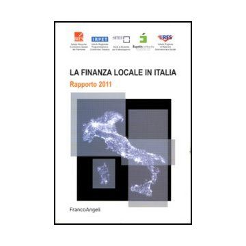 La Finanza Locale In Italia. Rapporto 2011 