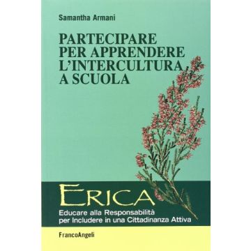 Partecipare Per Apprendere L'intercultura A Scuola - Armani Samantha - Franco Angeli - 9788856846461 - Educazione Multiculturale