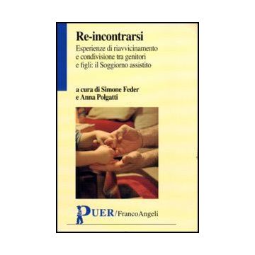 Re-incontrarsi. Esperienze di riavvicinamento e condivisione tra genitori e figli: il Soggiorno assistito