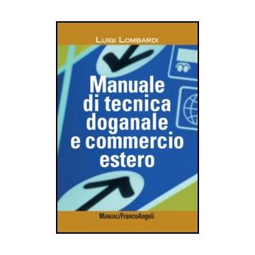Manuale Di Tecnica Doganale E Commercio Estero