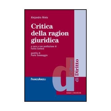 Critica Della Ragion Giuridica - Nieto Alejandro; Cortese F.  - Franco Angeli - 9788856848410 - Giurisprudenza E Filosofia Del Diritto