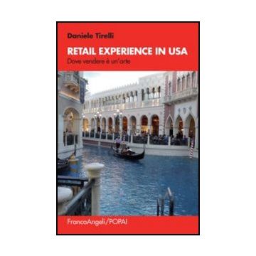 Retail Experience In Usa - Tirelli Daniele - Franco Angeli - 9788856848878