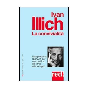 La Convivialita'  - Illich Ivan - Red Edizioni - 9788857304984